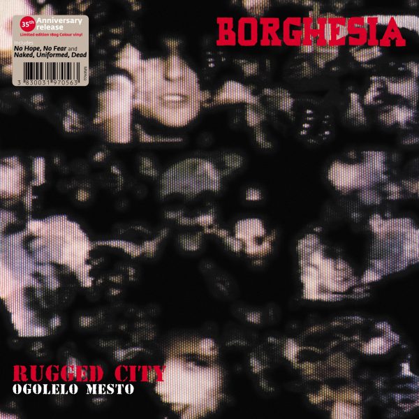 BORGHESIA – RUGGED CITY / OGOLELO MESTO LP 180g / clear vinyl