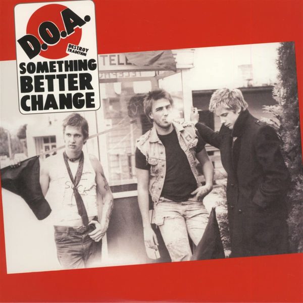D.O.A. – SOMETHING BETTER CHANGE LP