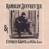 RAMBLIN JEFFREY LEE & CYPRESS GROVE WITH WILLIE LOVE – RAMBLIN JEFFREY LEE LP
