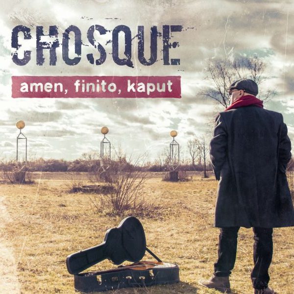 CHOSQUE – AMEN,FINITO,KAPUT CD