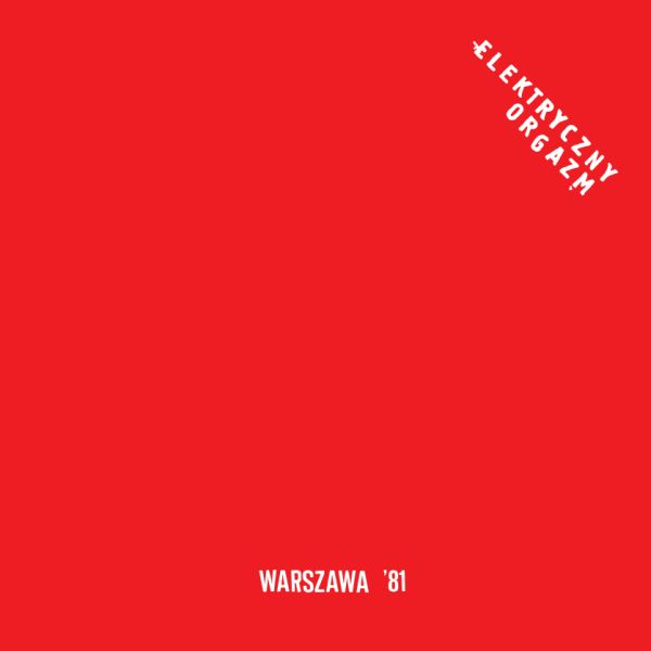 ELEKTRIČNI ORGAZAM – WARSZAWA 81 CD