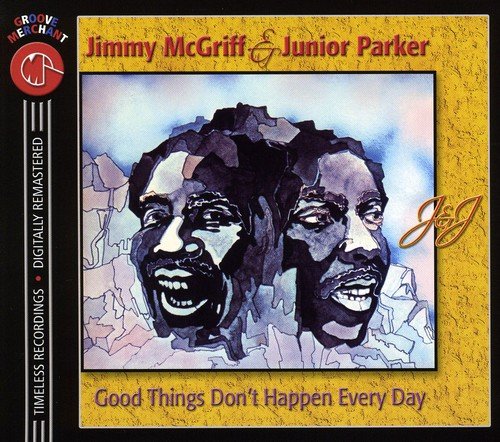 MCGRIFF JIMMY/JUNIOR PARKER – GOOD THINGS DON’T HAPPEND EVERY DAY CD