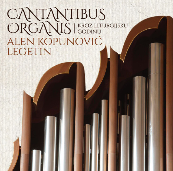 KOPUNOVIĆ LEGETIN ALEN – CANTANTIBUS ORGANIS CD