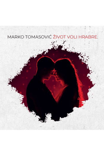 TOMASOVIĆ MARKO – ŽIVOT VOLI HRABRE CD