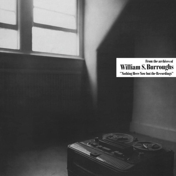 BURROUGHS WILLIAM S. – NOTHING HERE NOW BUT THE RECORDINGS CD