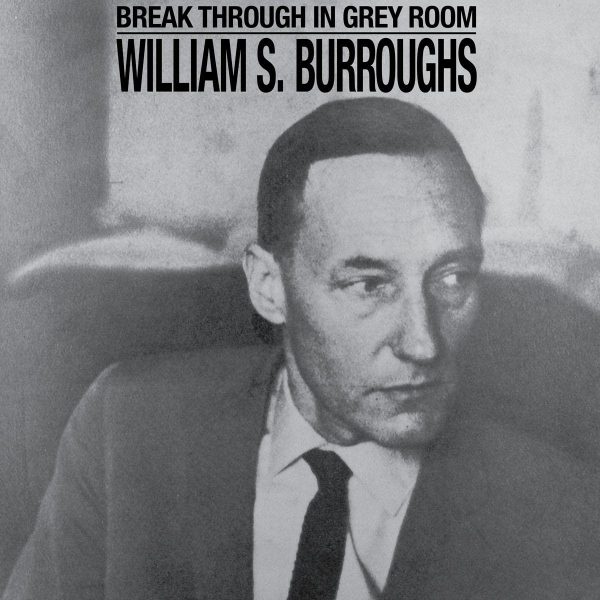 BURROUGHS WILLIAM S. – BREAK THROUGH IN GRAY ROOM LP (narrated by Tom Waits)