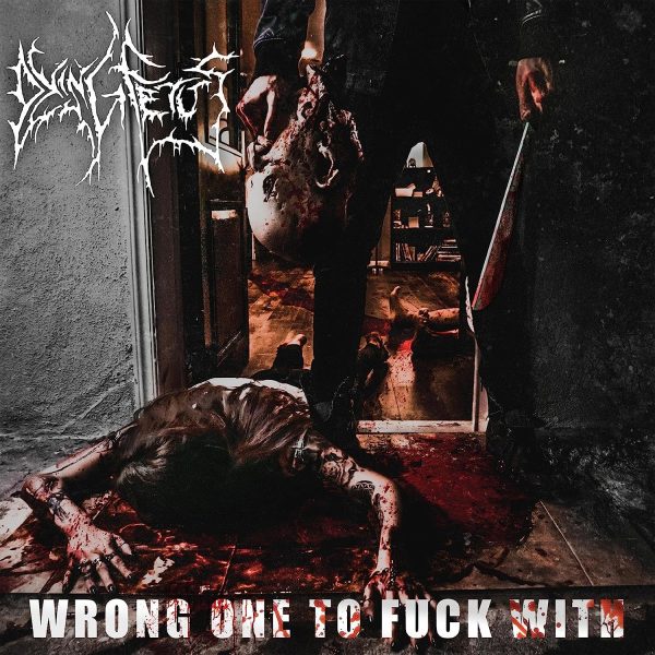 DYING FETUS – WRONG ONE TO FUCK WITH pool of blood edition LP