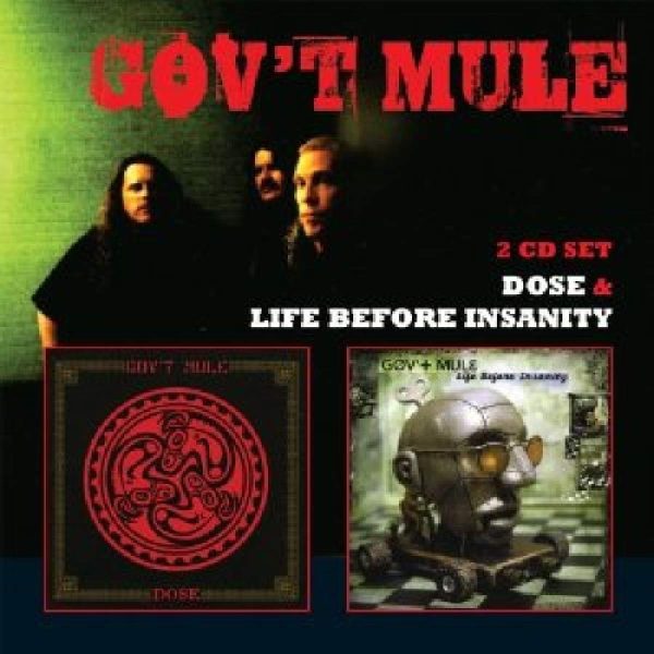 GOV’T MULE – LIFE BEFORE INSANITY/DOSE