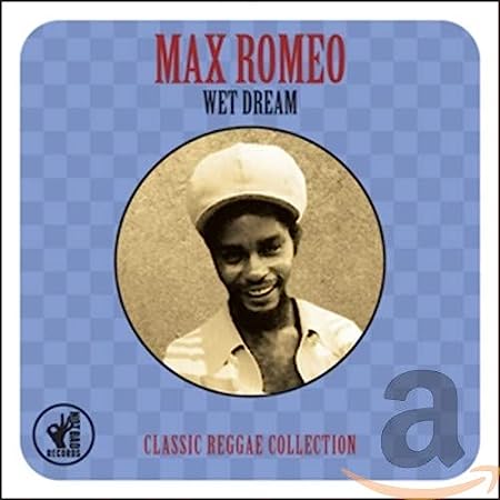ROMEO MAX – WET DREAM: CLASSIC REGGAE COLLECTION CD2