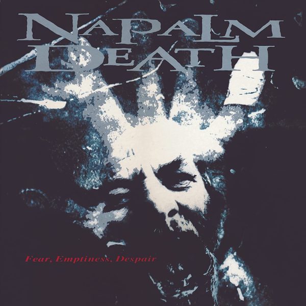 NAPALM DEATH – FEAR EMPTINESS DESPAIR CD