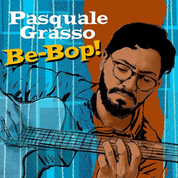 GRASSO PASQUALE – BE-BOP! TRIBUTE TO BIRD & DIZ CD