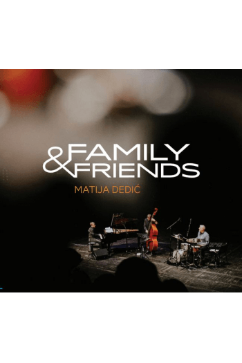 DEDIĆ MATIJA – FAMILY & FRIENDS CD