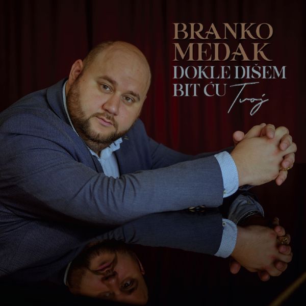 MEDAK BRANKO – DOKLE DIŠEM BIT ĆU TVOJ CD