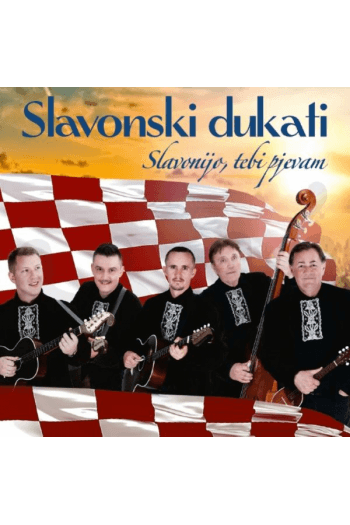 SLAVONSKI DUKATI – SLAVONIJO TEBI PJEVAM CD