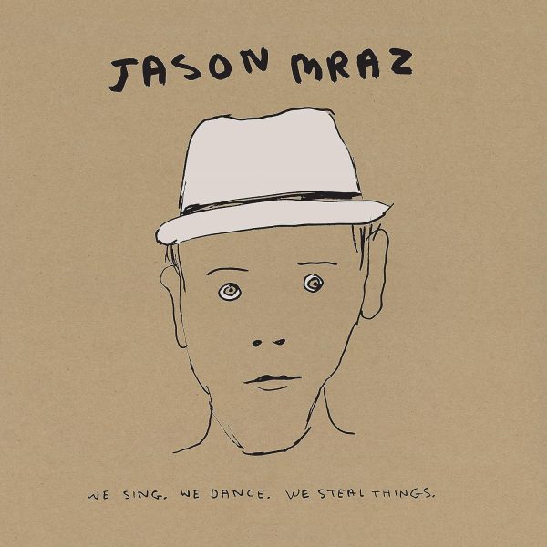 MRAZ JASON – WE SING, WE DANCE, WE STEAL THINGS 15th anniversary LP3