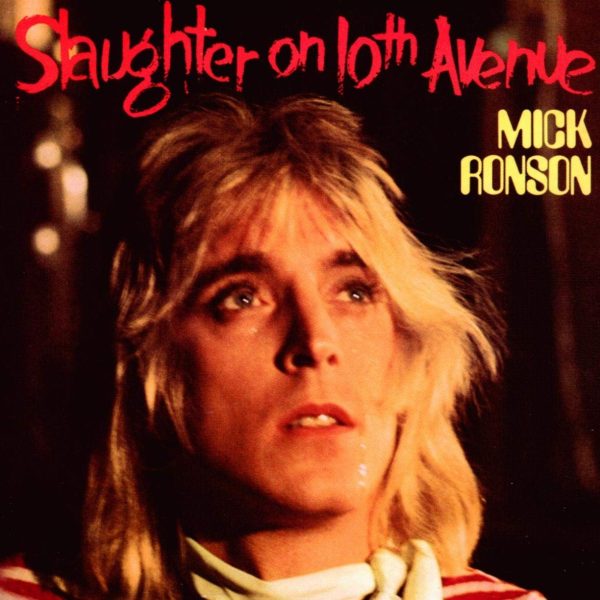 RONSON MICK – SLAUGHTER ON 10th AVENUE