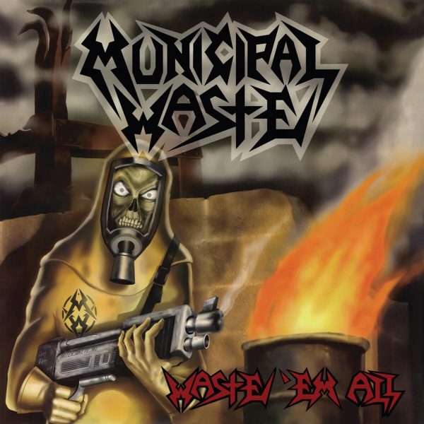 MUNICAPAL WASTE – WASTE EM ALL CD