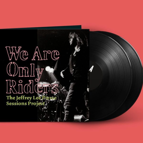 PIERCE JEFFREY LEE PROJECT – WE ARE ONLY RIDERS LP2