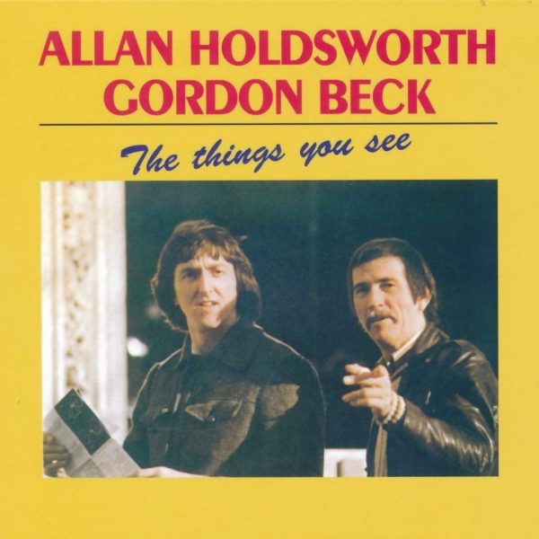 HOLDSWORTH ALLAN/GORDON BECK – THINGS YOU SEE CD