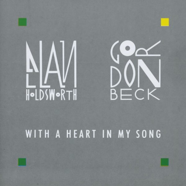 HOLDSWORTH ALLAN & BECK GORDON – WITH A HEART IN MY SONG CD