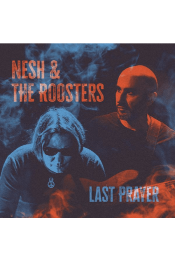 NESH &THE ROOSTERS – LAST PRAYER CD