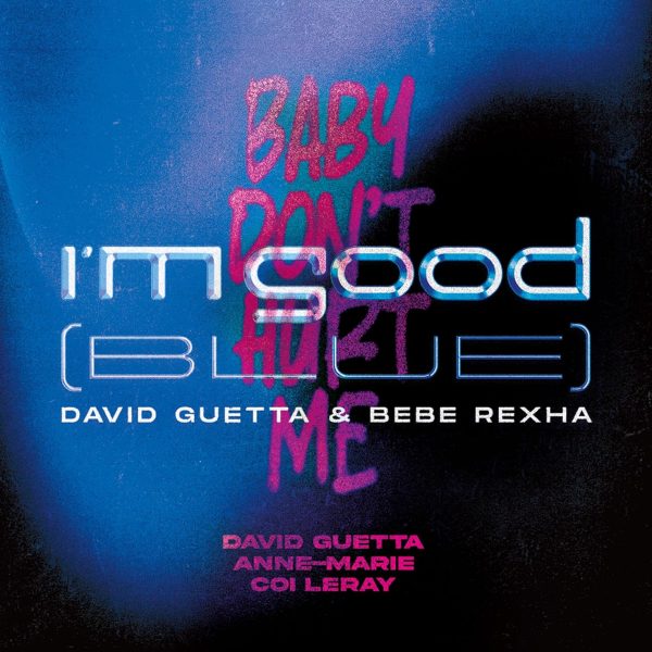 GUETTA DAVID & BEBE REXHA – I’m Good (Blue) / Baby Don’t Hurt Me  12″ VINYL