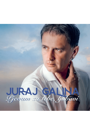 GALINA JURAJ – PJEVAM ZA TEBE LJUBAVI CD