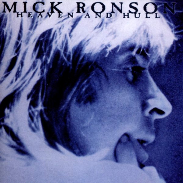 RONSON MICK – HEAVEN AND HULL