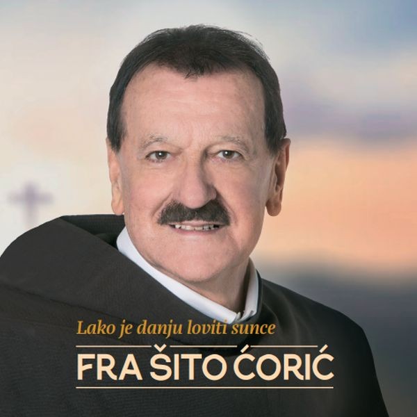 FRA ĆORIĆ ŠITO – LAKO JE DANJU LOVITI SUNCE CD