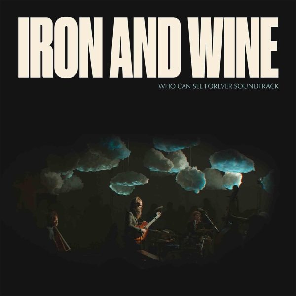 IRON AND WINE – WHO CAN SEE FOREVER CD