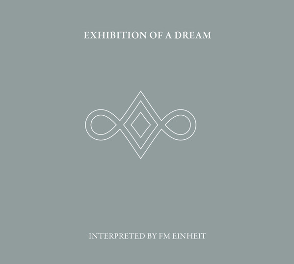 FM EINHEIT – EXIBITION OF A DREAM CD2