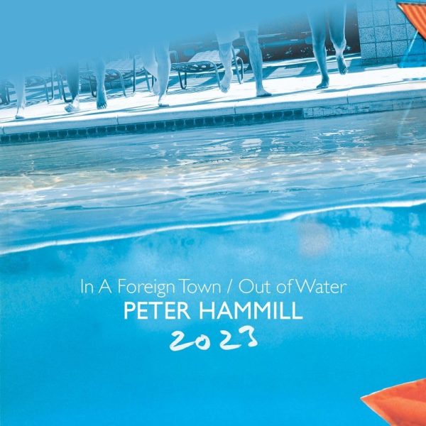 HAMILL PETER – IN A FOREGIN TOWN / OUT OF WATER CD2 (2023)