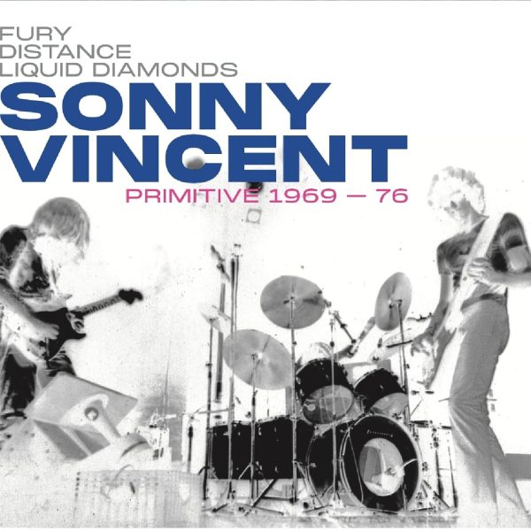 VINCENT SONNY –  FURY/DISTANCE LIQUID DIAMONDS: PRIMITIVE 1969-76 LP