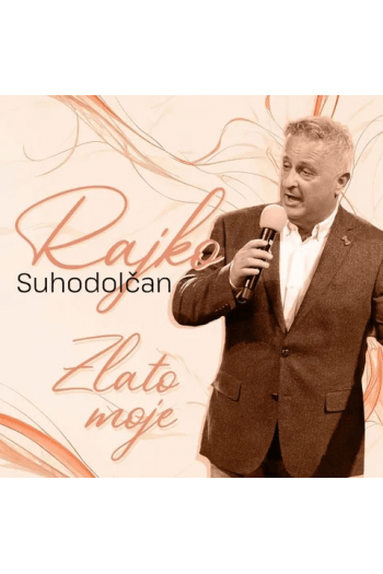 SUHODOLČAN RAJKO – ZLATO MOJE CD