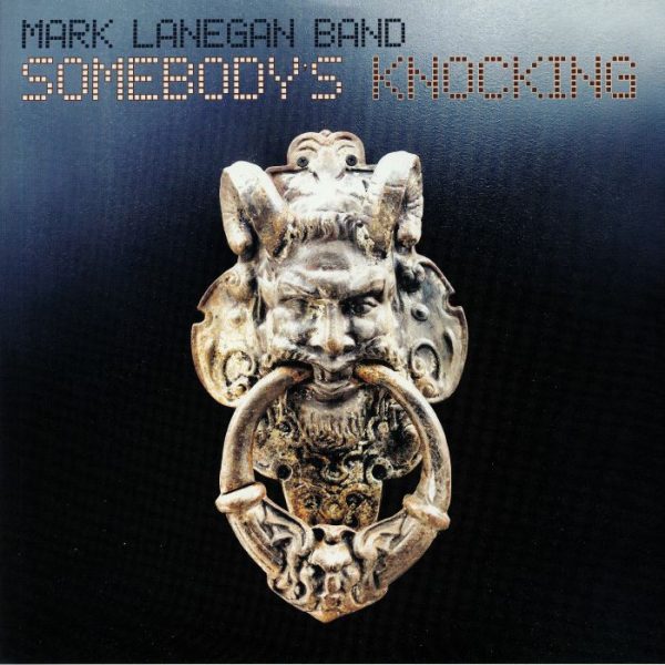 LANEGAN MARK BAND – SOMEBODY’S KNOCKING LP2