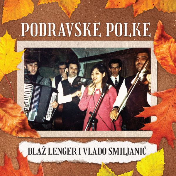 LENGER BLAŽ & VLADO SMILJANIĆ – PODRAVSKE POLKE CD