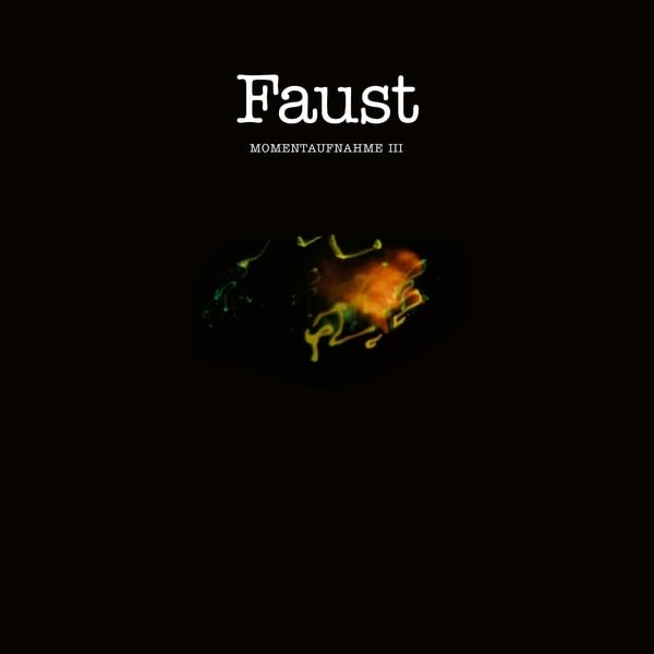 FAUST – MOMENTAUFNAHME III LP