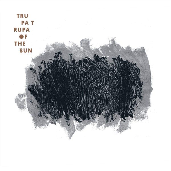 TRUPA TRUPA – OF THE SUN CD