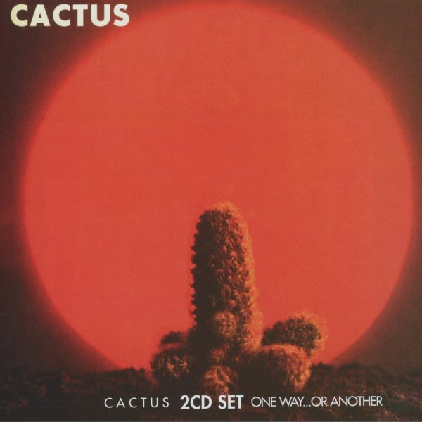 CACTUS – CACTUS/ONE WAY…OR ANOTHER CD2