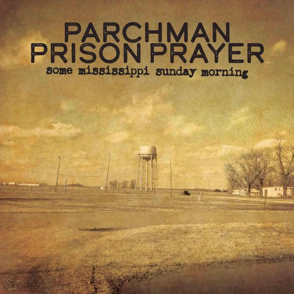 PARCHMAN PRISON PRAYER – SOME MISSISSIPPI SUNDAY MORNING LP