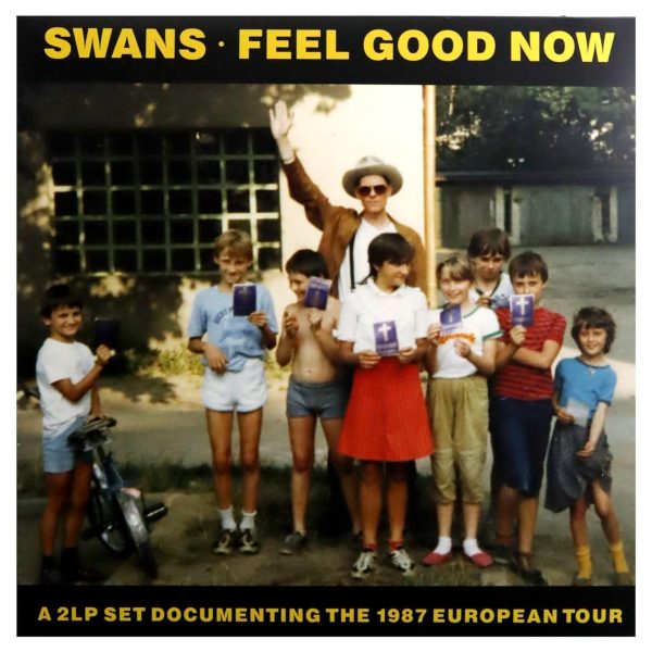 SWANS – FEEL GOOD NOW limited edition LP