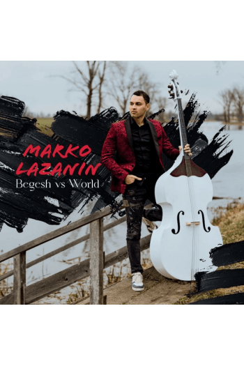 LAZANIN MARKO – BEGESH VS WORLD CD