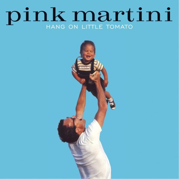 PINK MARTINI – HANG ON LITTLE TOMATO LP2