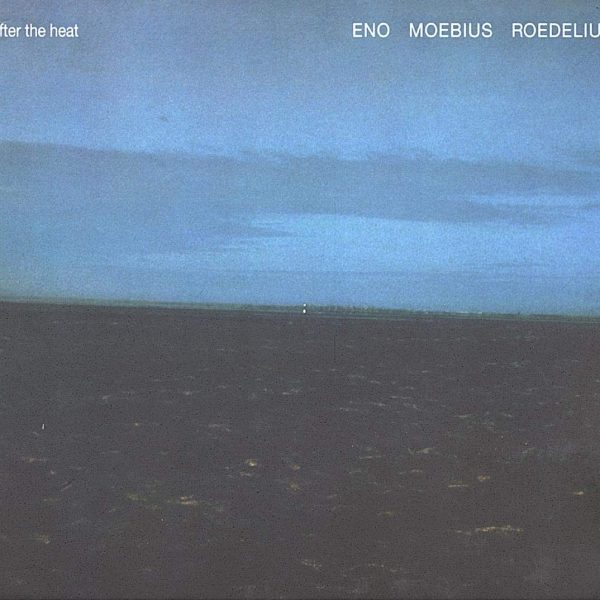 ENO/MOEBIUS/ROEDELIUS – AFTER THE HEAT LP
