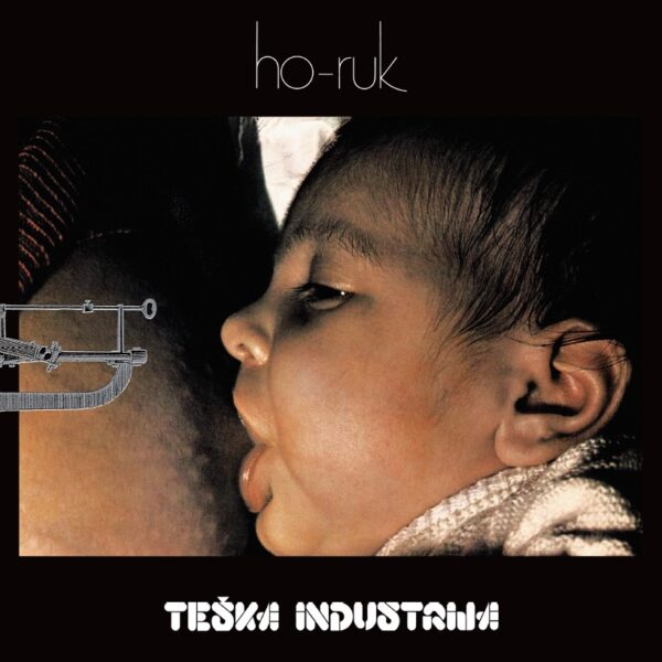 TEŠKA INDUSTRIJA – HO RUK LP