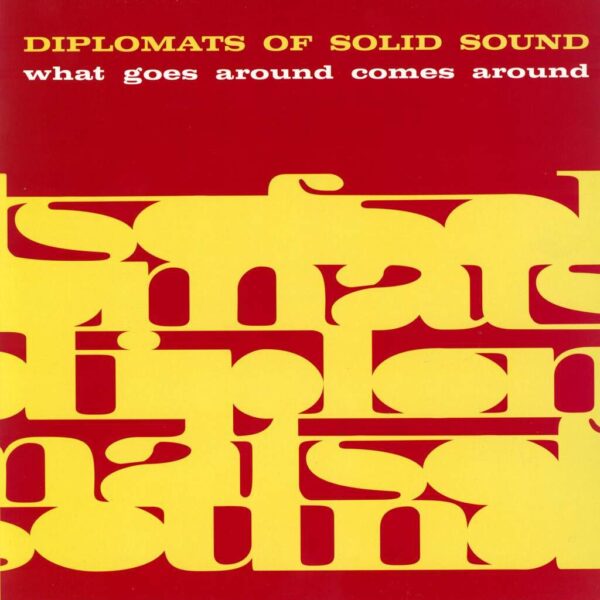 DIPLOMATS OF SOLID SOUND – WHAT GOES AROUND COMES AROUND LP