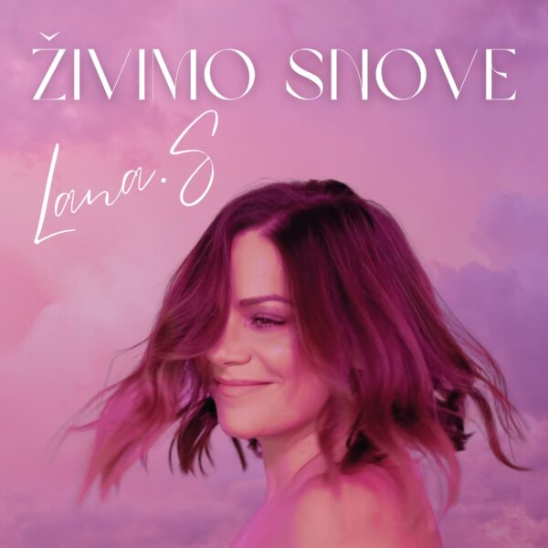 LANA S – ŽIVIMO SNOVE CD