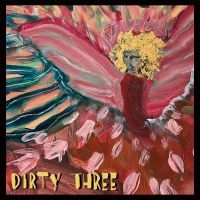 DIRTY THREE – LOVE CHANGES EVERYTHING LP