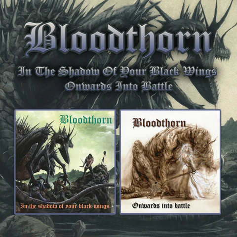 BLOODTHORN – IN THE SHADOW OF YOUR BLACK WINGS / ONWARDS INTO BATTLE CD2