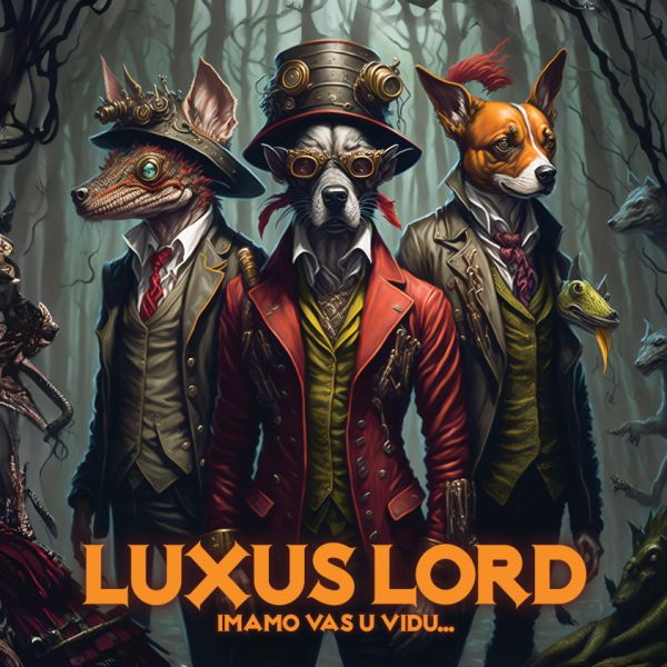 LUXUS LORD – IMAMO VAS U VIDU LP